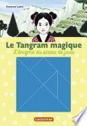 Le Tangram magique (Tome 3) - L'énigme du sceau de Jade