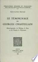 Le témoignage de Georges Chastellain, historiographe de Philippe le Bon et de Charles le Téméraire
