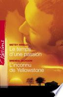 Le temps d'une passion - L'inconnu de Yellowstone (Harlequin Passions)