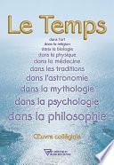Le Temps dans l'art, la religion, la biologie,...