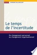 Le Temps de L'Incertitude