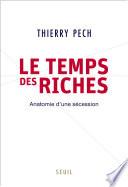 Le Temps des riches. Anatomie d'une sécession