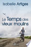 Le Temps des vieux moulins
