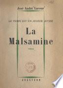 Le temps est un joueur avide (1). La Malsamine