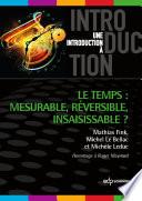 Le temps mesurable, réversible, insaisissable