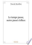 Le temps passe, notre passé s’efface