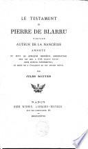Le testament de Pierre de Blarru, parisien, auteur de la Nancéide, annoté et suivi de quelques dernières observations sur ce qui a été écrit dans deux notices précédentes, au sujet ou à l'occasion de cet ancien poète