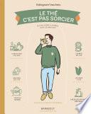 Le Thé c'est pas sorcier