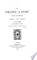 Le théâtre à Reims depuis les Romains jusqu'à nos jours