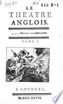 Le Theatre anglois: Catilina, par B. Jonson. La belle penitents, par N. Rowe. Venise sauvée, par T. Otway