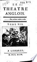 Le Theatre anglois: L'adultere innocent, par T. Southerne. Canton, par J. Addison. Les funerailles, par R. Steele
