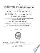 Le théâtre d'agriculture et mesnage des champs, d'Olivier de Serres, seigneur du Pradel