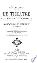 Le theatre d'autrefois et d'aujourd'hui