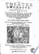 Le theatre d'honneur et de chevalerie, ou l'histoire des ordres militaires des rois, & princes de la Chrestienté & leur genealogie