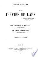 Le théâtre de l'âme ...: sér.] Les enfants de Lucifer (drame antique). La soeur gardienne (drame moderne)