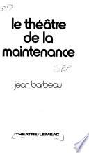 Le théâtre de la maintenance