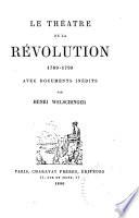 Le théatre de la revolution, 1789-1799