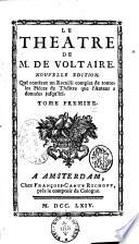 Le théatre de M. de Voltaire. Tome premiere [-cinquieme]