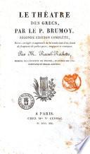 Le théatre des Grecs; par le p. Brumoy