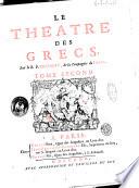 Le theatre des Grecs, par le r.p. Brumoy, de la Compagnie de Jesus. Tome premier [-troisieme!