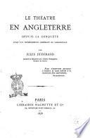 Le théatre en Angleterre depuis la conquête jusqu'aux prédécesseurs immédiats de Shakespeare par Jules Jusserand