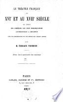 Le théâtre français au XVIe et au XVIIe siècle, ou: Choix des comédies les plus remarquables antérieures à Molière