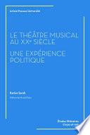 Le théâtre musical au XXe siècle. Une expérience politique