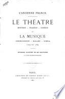 Le théâtre: mystères, tragédie, comédie et la musique