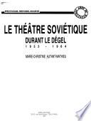 Le théâtre soviétique durant le dégel, 1953-1964