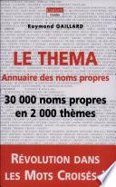 Le Thema. Annuaire des noms propres. 30 000 noms propres en 2 000 thèmes