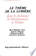 Le Thème de la lumière dans le judaisme, le christianisme et l'Islam