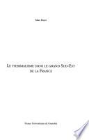 Le thermalisme dans le grand sud-est de la France