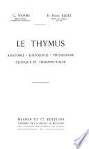 Le thymus; anatomie, histologie, physiologie, clinique et thérapeutique