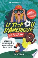 Le ti-pou d'Amérique de 7 à 12 ans