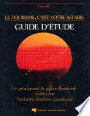 Le tourisme, c'est votre affaire : un programme de gestion financière établi pour l'industrie hôtelière canadienne : guide d'étude