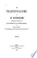 Le traditionalisme et le rationalisme examinés au point de vue de la philosophie et de la doctrine catholique