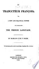 Le traducteur françois, or, A new and practical system for translating the French language