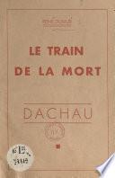 Le train de la mort : Dachau