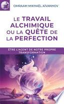 Le travail alchimique ou la quête de la perfection