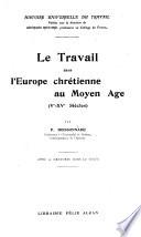 Le travail dans l'Europe chrétienne au moyen âge (ve-xve siècles)