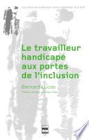 Le Travailleur handicapé aux portes de l'inclusion