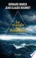 Le triangle des bermudes et autres histoires vécues