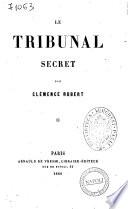 Le tribunal secret par Clemence Robert