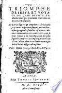 Le triomphe de Iesus, et voyage de l'ame deuote s'acheminant par quarante Iournees au mont de Caluaire, etc