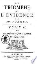 Le triomphe de l'evidence par Mr. Formey. Tome I-[II!