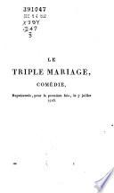 Le triple mariage. L'obstacle imprévu. L'ambitieux et l'indiscrète. Le dissipateur. La veillée de village. Les fêtes de l'inconnu. La fête de la nymphe Lutèce