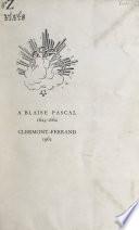 Le troisième Centenaire de la mort de Blaise Pascal