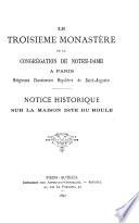 Le troisième monastère de la Congrégation de Notre-Dame à Paris, religieuses chanoinesses régulières de Saint-Augustin
