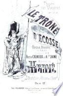 Le Trône d'Écosse, opéra-bouffe en 3 actes. Paroles de MM. H. Crémieux et A. Jaime. Partition Piano et Chant