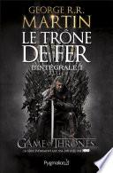 Le Trône de Fer - L'Intégrale 1 (Tomes 1 et 2)